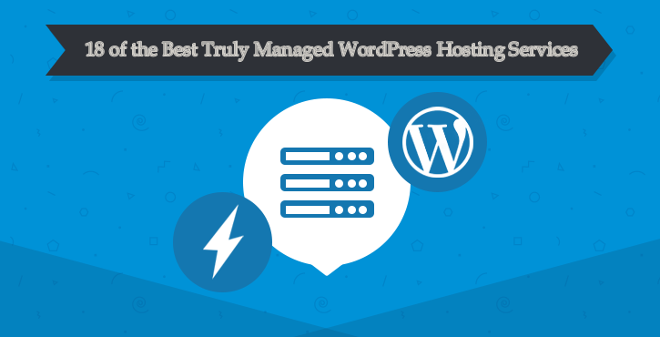 18 Best Truly Managed WordPress Hosting Services